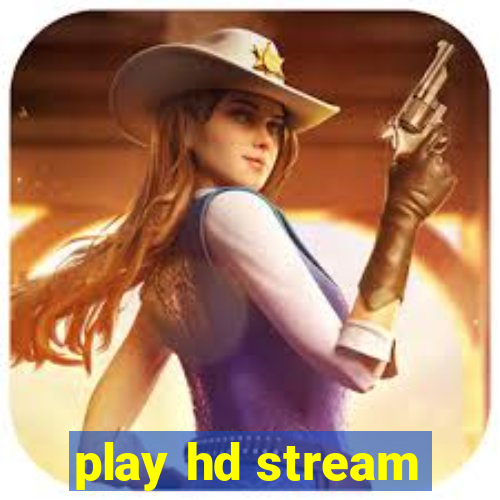 play hd stream